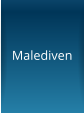 Malediven